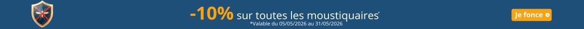 Promo 10% -  Moustiquaires