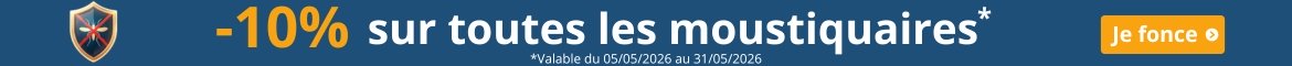 Promo 10% -  Moustiquaires